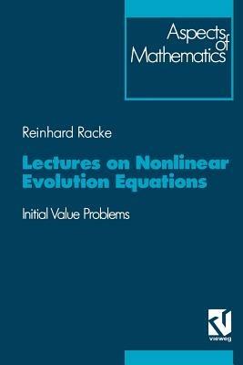 Lectures on Nonlinear Evolution Equations: Initial Value Problem - Reinhard Racke - cover