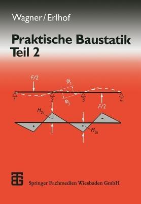 Praktische Baustatik: Teil 2 - Walter Wagner,Gerhard Erlhof - cover
