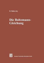 Die Boltzmann-Gleichung: Modellbildung — Numerik — Anwendungen