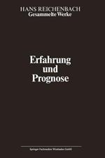 Erfahrung und Prognose: Eine Analyse der Grundlagen und der Struktur der Erkenntnis