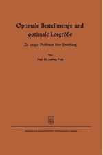Optimale Bestellmenge und optimale Losgröße: Zu einigen Problemen ihrer Ermittlung