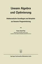 Lineare Algebra und lineare Optimierung: Mathematische Grundlagen und Beispiele zur linearen Programmierung