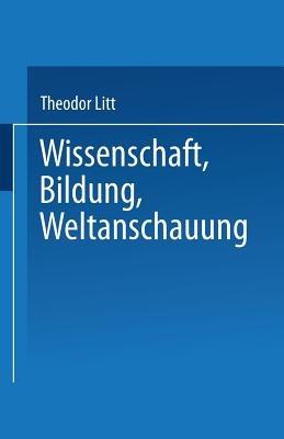Wissenschaft Bildung Weltanschauung - Theodor Litt - cover