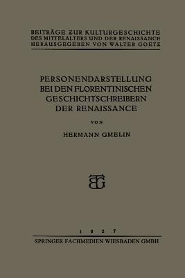 Personendarstellung bei den Florentinischen Geschichtschreibern der Renaissance - Hermann Gmelin - cover
