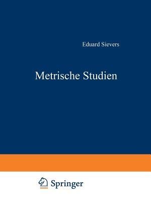 Metrische Studien: IV. Die Altschwedischen Upplandslagh Nebst Proben Formverwandter Germanischer Sagdichtung - Eduard Sievers - cover