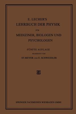 E. Lecher’s Lehrbuch der Physik für Mediziner, Biologen und Psychologen - Stefan Meyer,Egon Schweidler - cover