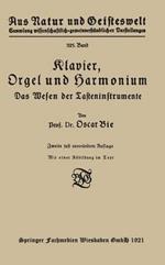 Klavier, Orgel und Harmonium: Das Wesen der Tasteninstrumente