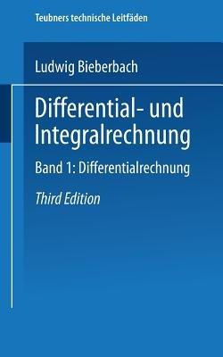 Differential- und Integralrechnung: Band I: Differentialrechnung - Ludwig Bieberbach - cover