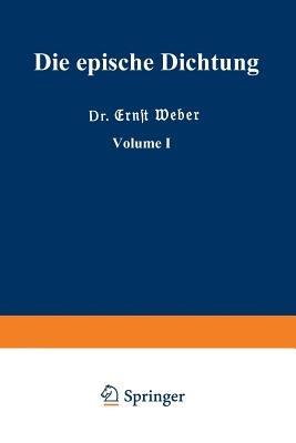 Die epische Dichtung: Erster Teil - Dr. Ernst Weber - cover