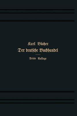 Der Deutsche Buchhandel und die Wissenschaft: Denkschrift - Dr. Karl Bücher - cover