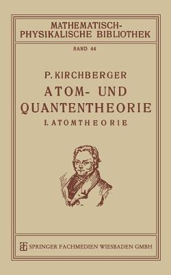 Atom- und Quantentheorie: I. Atomtheorie - Paul Kirchberger - cover