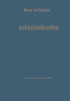 Bankbetriebslehre: Ein Lehr- und Nachschlagewerk für Studium und Praxis - Wilhelm Kalveram,Hans Günther - cover