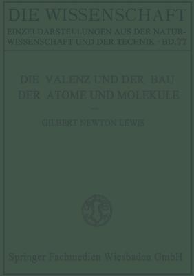 Die Valenz und der Bau der Atome und Moleküle - Gilber Newton Lewis - cover