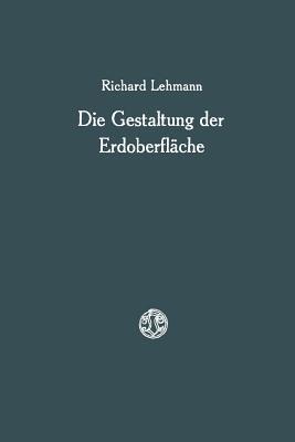 Die Gestaltung der Erdoberfläche - Richard Lehmann - cover
