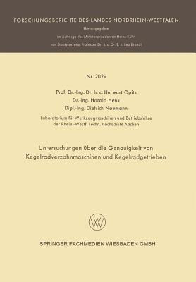 Untersuchungen über die Genauigkeit von Kegelradverzahnmaschinen und Kegelradgetrieben - Herwart Opitz - cover