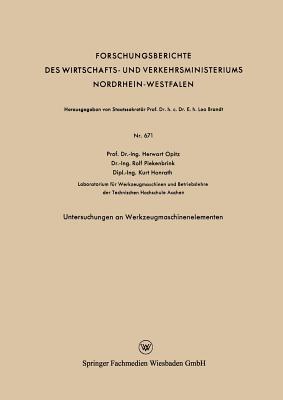 Untersuchungen an Werkzeugmaschinenelementen - Herwart Opitz,Rolf Piekenbrink,Kurt Honrath - cover