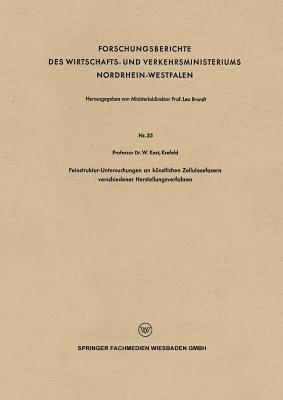 Feinstruktur-Untersuchungen an künstlichen Zellulosefasern verschiedener Herstellungsverfahren - Wilhelm KAST - cover