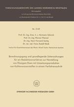 Berechnungsgang und grundlegende Untersuchungen für ein Reduktionsverfahren zur Herstellung von flüssigem Eisen mit Umsetzungsprodukten von Kohlenwasserstoffen in einem Verfahrensschritt