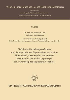 Einfluß des Herstellungsverfahrens auf die physikalischen Eigenschaften von binären Eisen-Nickel-, Eisen-Kupfer- und ternären Eisen-Kupfer- und Nickel-Legierungen bei Anwendung des Doppelpreßverfahrens - Gerhard Zapf,Jörg Niessen - cover