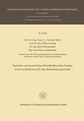 Statische und dynamische Schnittkräfte beim Drehen und ihre Bedeutung für den Bearbeitungsprozeß - Herwart Opitz,Wilfried König,Bernd Blankenstein - cover