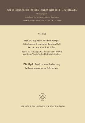 Die Hydrohydroxymethylierung höhermolekularer a-Olefine - Friedrich Asinger - cover