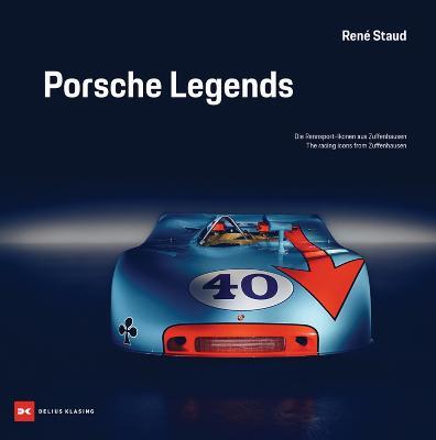 Porsche Legends: The Racing Icons from Zuffenhausen - Rene Staud - cover