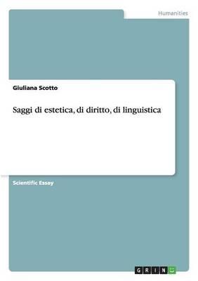 Saggi di estetica, di diritto, di linguistica - Giuliana Scotto - cover