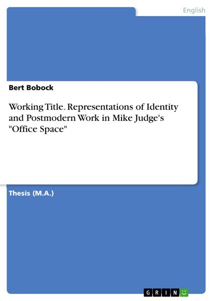 Working Title. Representations of Identity and Postmodern Work in Mike Judge's "Office Space"