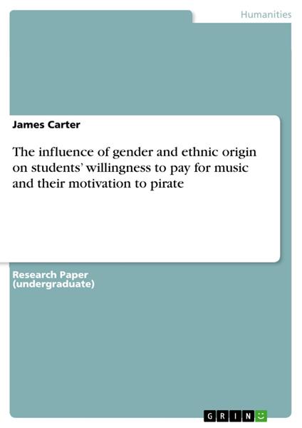 The influence of gender and ethnic origin on students’ willingness to pay for music and their motivation to pirate
