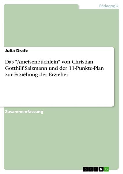 Das "Ameisenbüchlein" von Christian Gotthilf Salzmann und der 11-Punkte-Plan zur Erziehung der Erzieher