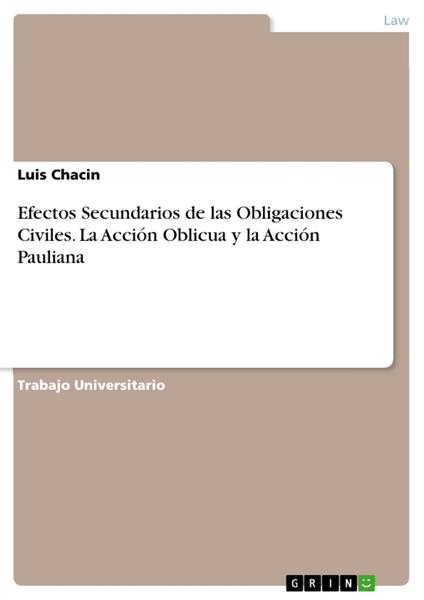 Efectos Secundarios de las Obligaciones Civiles. La Acción Oblicua y la Acción Pauliana