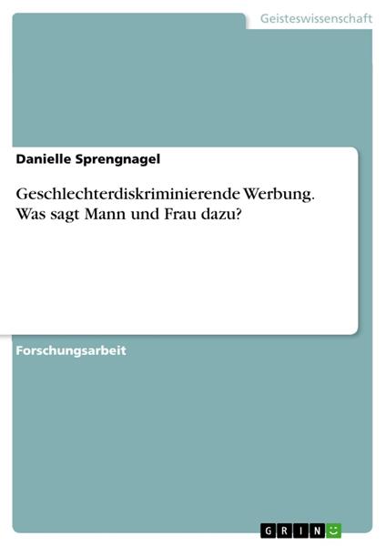 Geschlechterdiskriminierende Werbung. Was sagt Mann und Frau dazu?