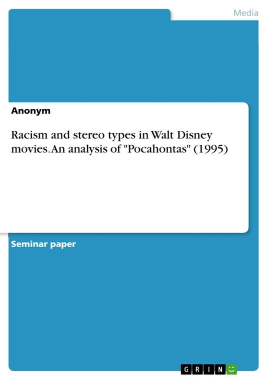 Racism and stereo types in Walt Disney movies. An analysis of "Pocahontas" (1995)