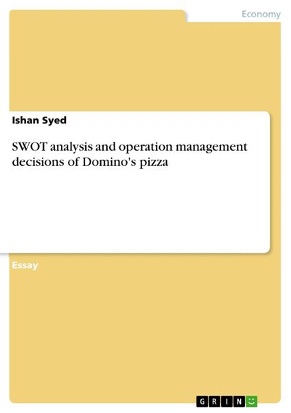 SWOT analysis and operation management decisions of Domino's pizza
