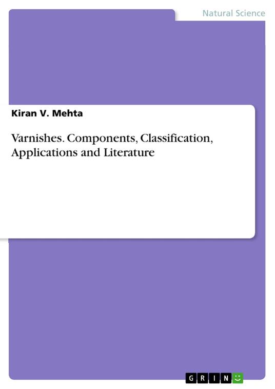 Varnishes. Components, Classification, Applications and Literature