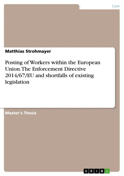 Posting of Workers within the European Union. The Enforcement Directive 2014/67/EU and shortfalls of existing legislation