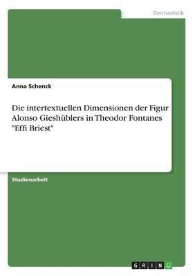 Die intertextuellen Dimensionen der Figur Alonso Gieshüblers in Theodor Fontanes "Effi Briest" - Anna Schenck - cover