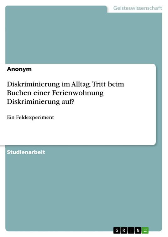 Diskriminierung im Alltag. Tritt beim Buchen einer Ferienwohnung Diskriminierung auf?