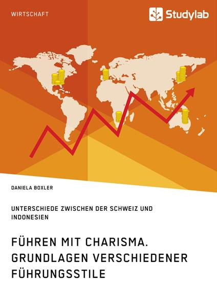 Führen mit Charisma. Grundlagen verschiedener Führungsstile