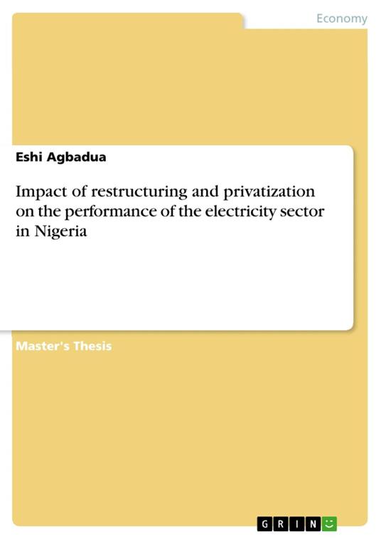 Impact of restructuring and privatization on the performance of the electricity sector in Nigeria