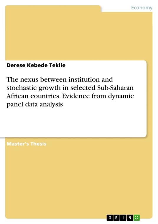 The nexus between institution and stochastic growth in selected Sub-Saharan African countries. Evidence from dynamic panel data analysis