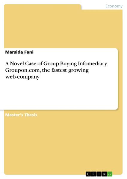 A Novel Case of Group Buying Infomediary. Groupon.com, the fastest growing web-company