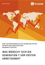 Was wünscht sich die Generation Y vom ersten Arbeitgeber?