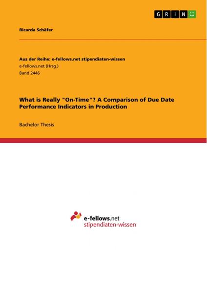 What is Really "On-Time"? A Comparison of Due Date Performance Indicators in Production