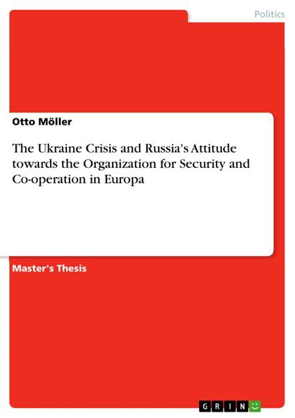 The Ukraine Crisis and Russia's Attitude towards the Organization for Security and Co-operation in Europa
