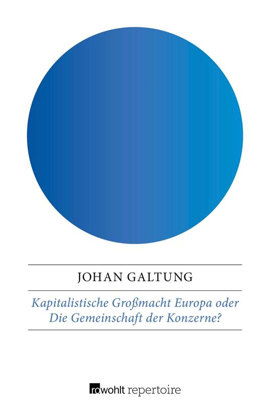 Kapitalistische Großmacht Europa oder Die Gemeinschaft der Konzerne?