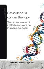 Revolution in cancer therapy: The pioneering role of mRNA-based medicine in modern oncology