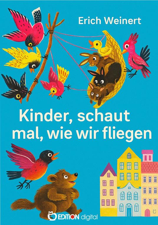 Kinder, schaut mal, wie wir fliegen - Erich Weinert - ebook