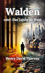 Walden oder: Das Leben im Wald