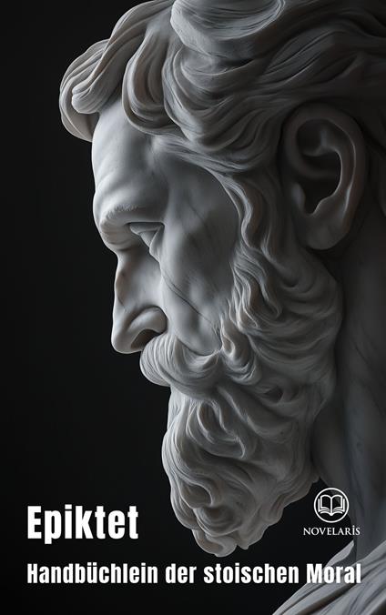 Epiktet: Handbüchlein der stoischen Moral